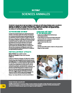 Ce doctorat vous permet, en tant que chercheur autonome, de traiter des principaux enjeux en sciences<br />animales, en appliquant la méthode scientifique pour résoudre des problèmes touchant les aspects<br />théorique et pratique de ce domaine. Vous ferez l’acquisition d’une formation très approfondie dans<br />les sciences et les biotechnologies liées aux productions animales. Image non trouvée